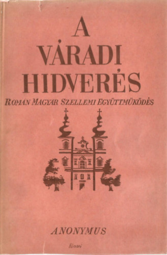 Szerk.Kem�ny G.G�bor - A V�radi hidver�s/Rom�n Magyar szellemi egy�ttm�k�d�s/.