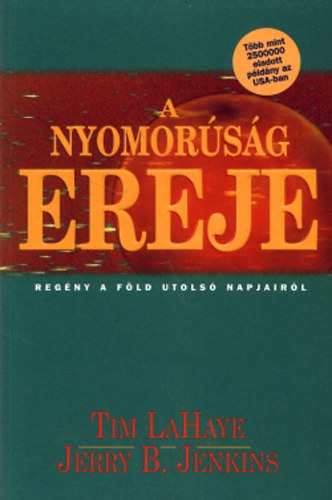 LaHaye, Tim -Jenkins, Jerry B. - A nyomorsg ereje