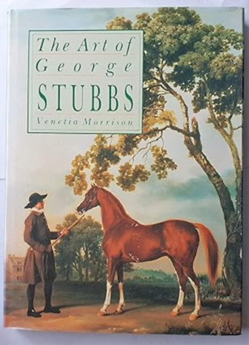 by Venetia Morrison (Author) - Art of George Stubbs
