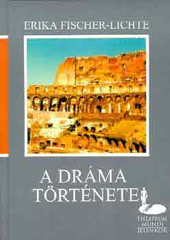 Erika Fischer-Lichte - A dr�ma t�rt�nete