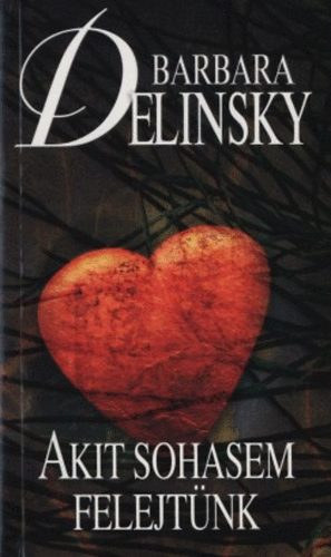 Barbara Delinsky - Akit sohasem felejtünk