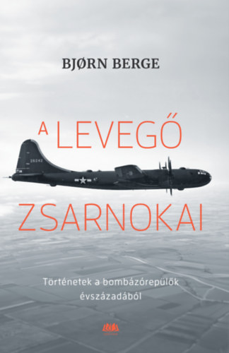 Bjorn Berge - A leveg� zsarnokai