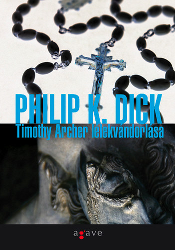 Philip K. Dick - Timothy Archer llekvndorlsa