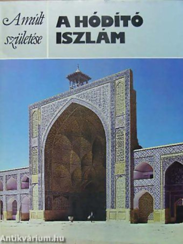 Michael Rogers - A h�d�t� iszl�m (A m�lt sz�let�se)