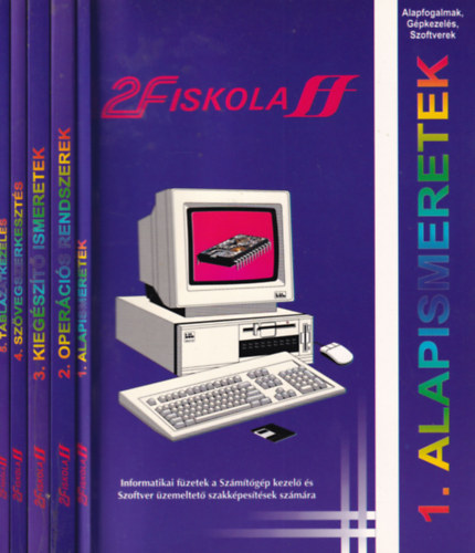 5 db Informatika knyv: 2F Iskola 1. Alapismeretek, 2. Opercis rendszerek, 3. Kiegszt ismeretek, 4. Szvegszerkeszts, 5. Tblzatkezels