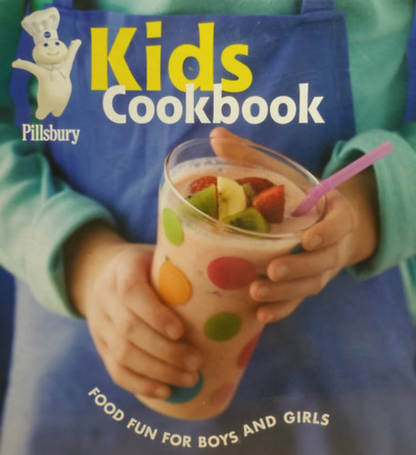 Kim Walter, Lois Tlusty - Kids Cookbook: Food Fun for Boys and Girls (Pillsbury)