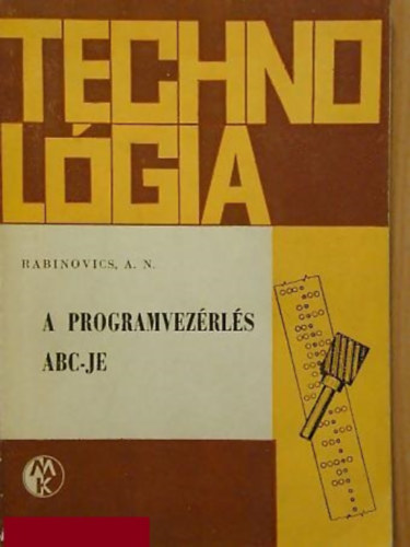 A. N. Rabinovics - A programvezérlés ABC-je