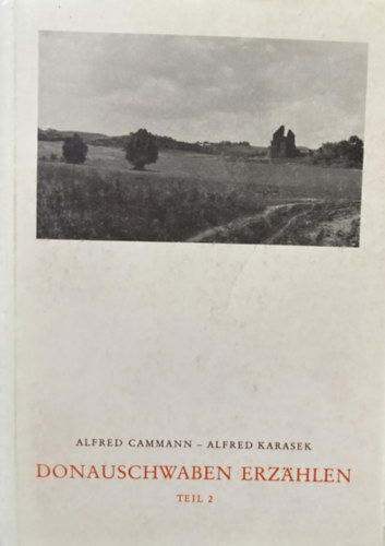 Cammann, A.-Karasek, A. - Donauschwaben Erzhlen (Teil 2)