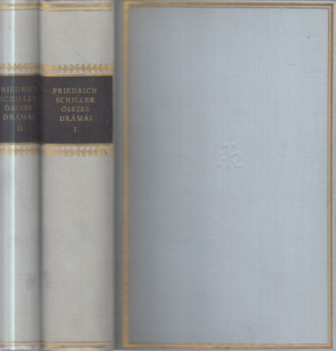 Friedrich Schiller - Friedrich Schiller sszes drmi I-II.