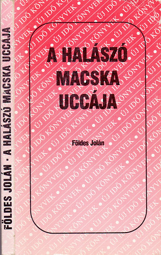 Fldes Joln - A halsz macska uccja