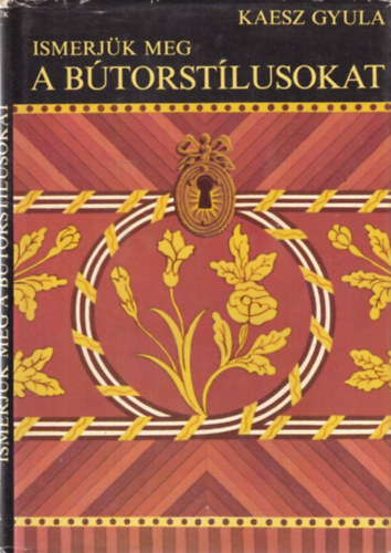 Kaesz Gyula - Ismerjük meg a bútorstílusokat