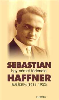Sebastian Haffner - Egy nmet trtnete. Emlkeim (1914-1933)