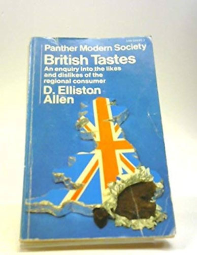 Allen, David Elliston - British Tastes : An Enquiry into the Likes and Dislikes of the Regional Consumer
