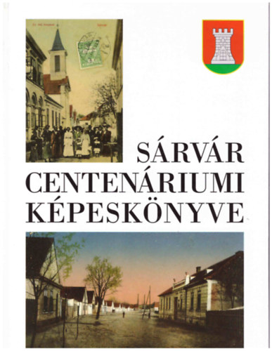 Sárvár Centenáriumi Képeskönyve