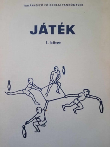 Detre Pl, Dr. Szigeti Lajos, Szerk.: Eld Istvnn, Dr. Nagy Gyrgy (lektor), Dr. Ndori Lszl (lektor) - Jtk - Tanrkpz Fiskolai Tanknyvek (Jtkelmleti alapismeretek / A jtk szerepe a nevelsben / A jtkoktats mdszertana / Az ltalnos iskolai tanterv jtkanyaga / A sportjtkok ltalnos mdszertana)