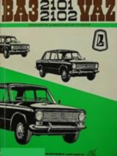 VAZ 2101, 2102 kezelsi s karbantartsi utasts