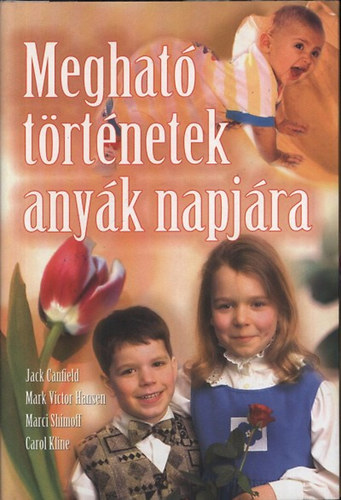 Hansen; Shimoff; Jack Canfield - Meghat trtnetek anyk napjra