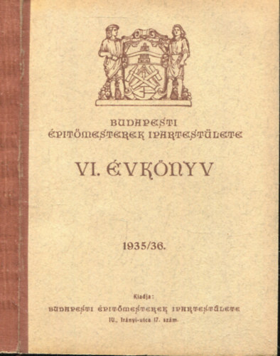 Budapesti Építőmesterek Ipartestülete VI. évkönyv (1935/36)
