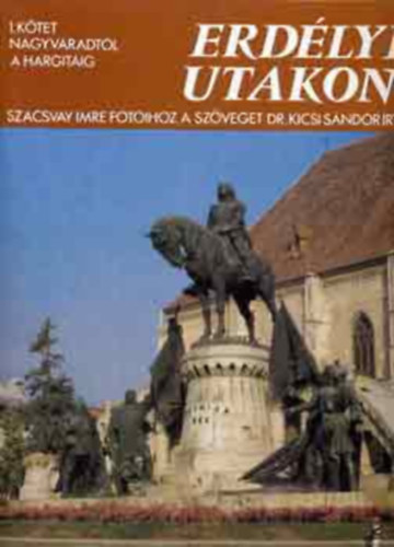 Szacsvay Imre - Erd�lyi utakon I-III.