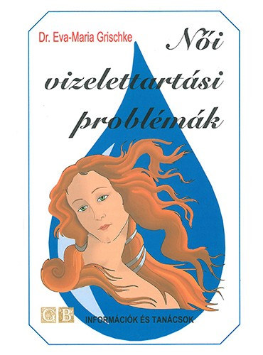 Dr. Eva-Maria Grischke - N�i vizelettart�si probl�m�k