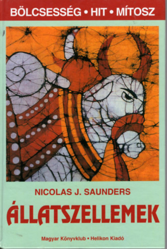 Nicolas J. Saunders - �llatszellemek