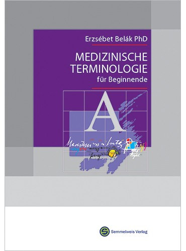 Belák Erzsébet - Medizinische Terminologie für Beginnende