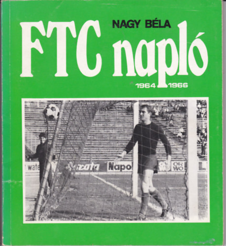 Nagy B�la - FTC napl� 1964-1966