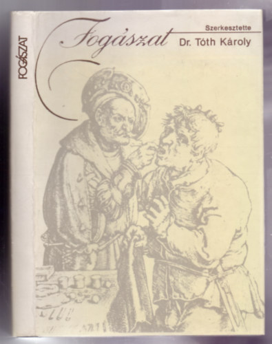 Dr. Tth Kroly (szerk.) - Fogszat (Msodik, tdolgozott kiads)