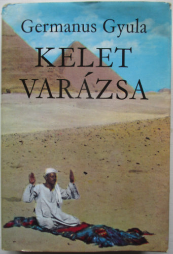 Germanus Gyula - Kelet varázsa