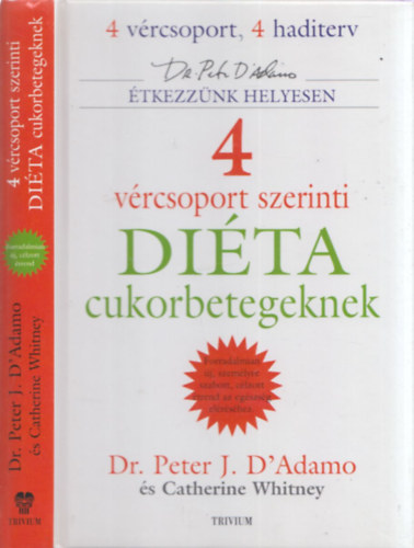 Dr. Peter J. D'Adamo, Catherine Whitney - 4 vércsoport szerinti diéta cukorbetegeknek