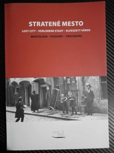 Eduard Ni��ansk� - Stratene Mesto - Lost City / Verlorene Stadt / Elveszett Varos - Bratislava, Poszony Pressburg (Szlov�k, Angol, N�met, Magyar)