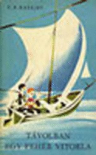 Valentin Katájev - A távolban egy fehér vitorla