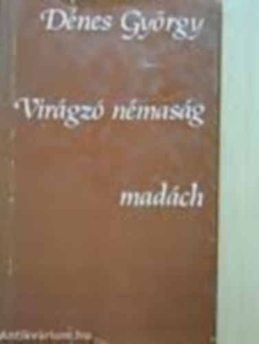 Dr. Dénes György - Virágzó némaság