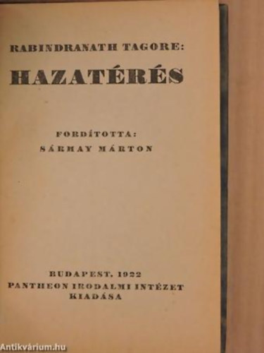 Rabindranath Tagore - Hazatrs - Pantheon Irodalmi Intzet kiadsa (Budapest) ,1922