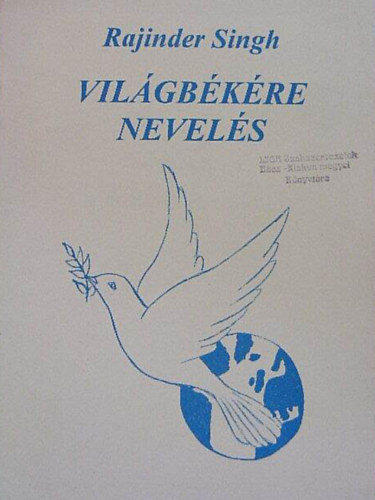 Sant Rajinder Singh, Rajinder Singh - Vil�gb�k�re nevel�s