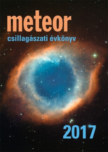 Benk Jzsef (Szerk.); Mizser Attila (Szerk.) - Meteor Csillagszati vknyv 2017
