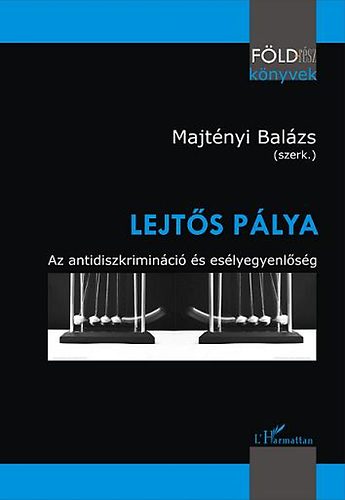 Majtnyi Balzs (szerk.) - Lejts plya - Antidiszkriminci s eslyegyenlsg