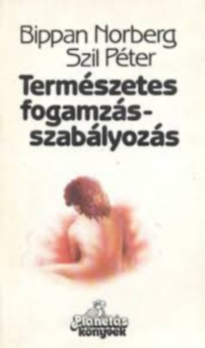Szil P�ter, Bippan Norberg - Term�szetes fogamz�sszab�lyoz�s