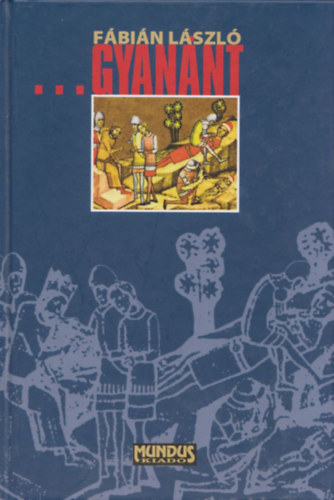 F�bi�n L�szl� - ... Gyan�nt (Dedik�lt)