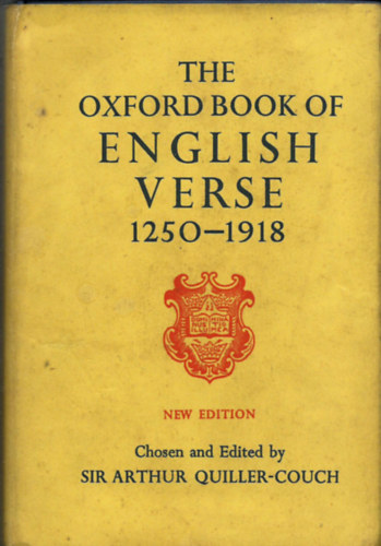 Sir Arthur Quiller-Couch - The Oxford Book Of English Verse 1250-1918