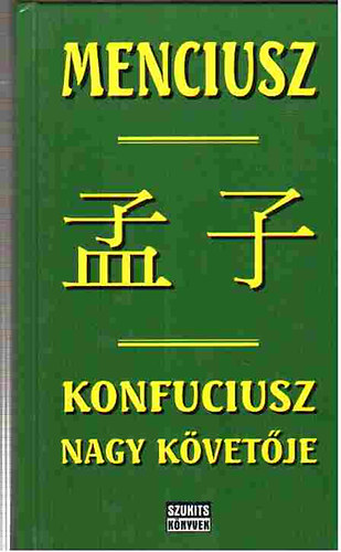 Menciusz - Konfuciusz nagy kvetje