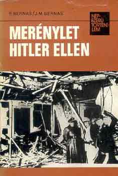 Bernas,F. -Bernas, J.M. - Mernylet Hitler ellen (npszer trtnelem)