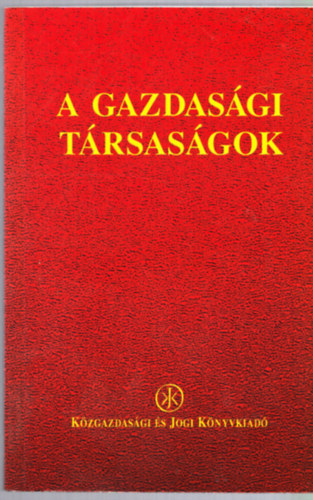 Dr. Miskolczi Bodnr Pter (szerk.) - A gazdasgi trsasgok II.