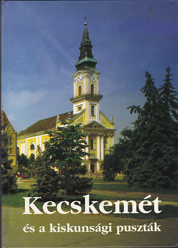 Lovas-Walter - Kecskem�t �s a kiskuns�gi puszt�k (n�met�l-angolul is)