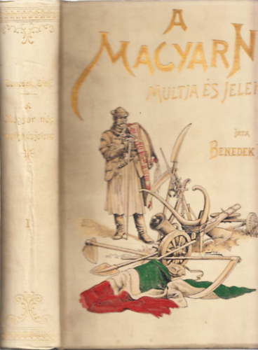 Benedek  Elek - A magyar n�p m�ltja �s jelene I. k�tet