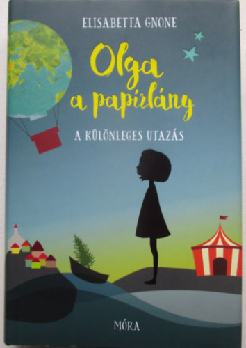 Elisabetta Gnone - Olga a paprlny - A klnleges utazs