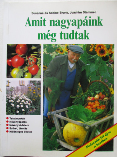 Bruns, S. és S-Stammer, J. - Amit nagyapáink még tudtak