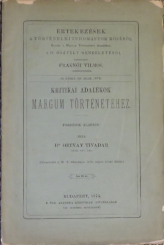 Dr. Ortvai Tivadar - Kritikai adal�kok Margum t�rt�net�hez