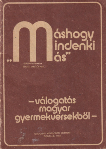 Kaposi Lszl (szerk.) - Mshogy mindenki ms  - vlogats magyar gyermekversekbl