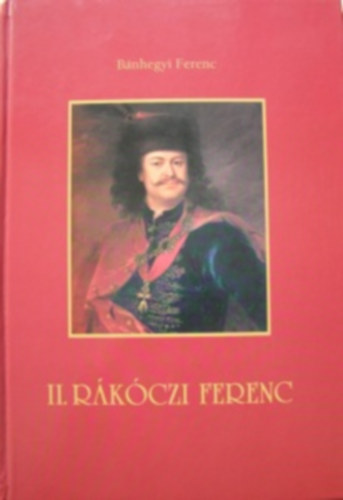 B�nhegyi Ferenc - II. R�k�czi Ferenc (pap�r)